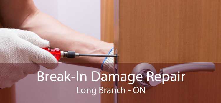 Break-In Damage Repair Long Branch - ON
