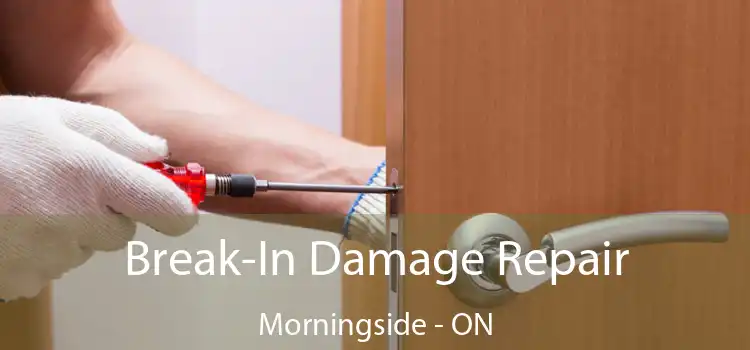  Break-In Damage Repair Morningside - ON