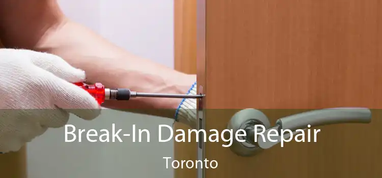  Break-In Damage Repair Toronto