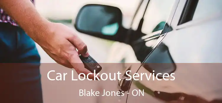  Car Lockout Services Blake Jones - ON