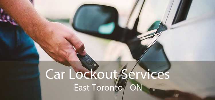 Car Lockout Services East Toronto - ON