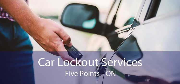 Car Lockout Services Five Points - ON