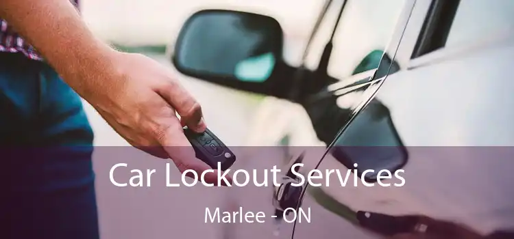  Car Lockout Services Marlee - ON
