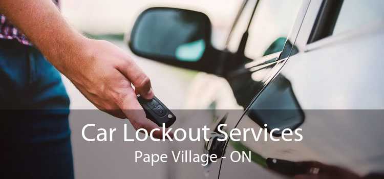 Car Lockout Services Pape Village - ON