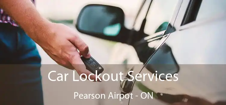  Car Lockout Services Pearson Airpot - ON