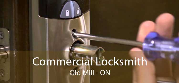 Commercial Locksmith Old Mill - ON
