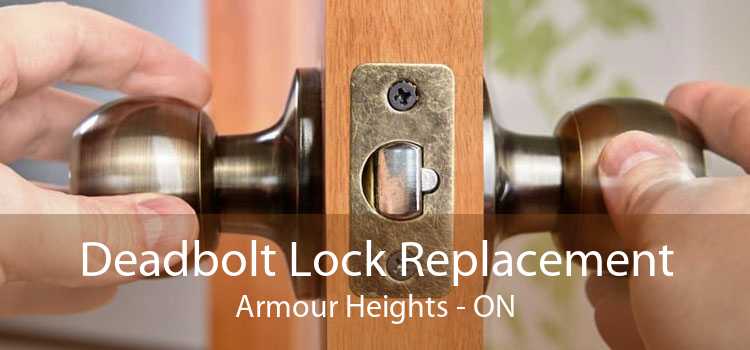 Deadbolt Lock Replacement Armour Heights - ON