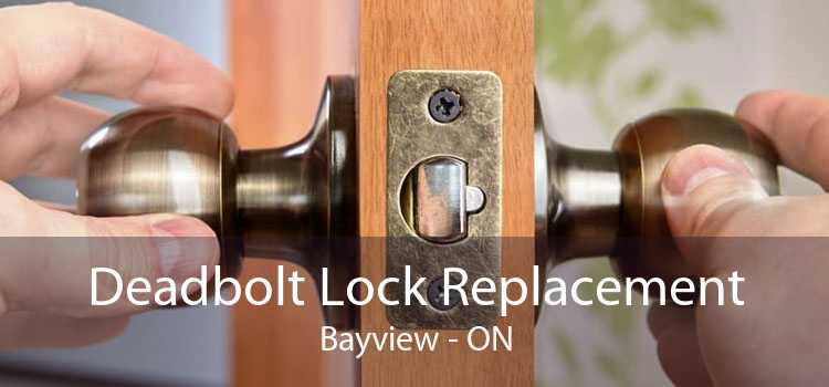 Deadbolt Lock Replacement Bayview - ON