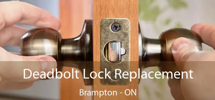  Deadbolt Lock Replacement Brampton - ON