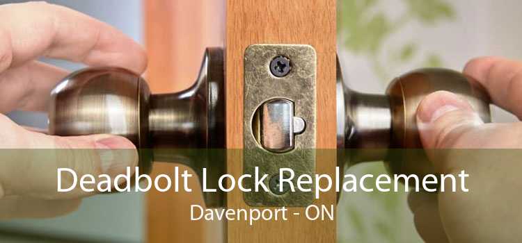 Deadbolt Lock Replacement Davenport - ON