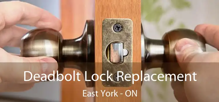  Deadbolt Lock Replacement East York - ON