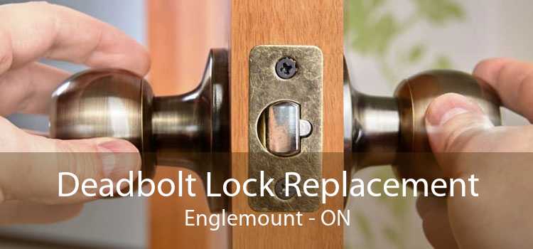 Deadbolt Lock Replacement Englemount - ON