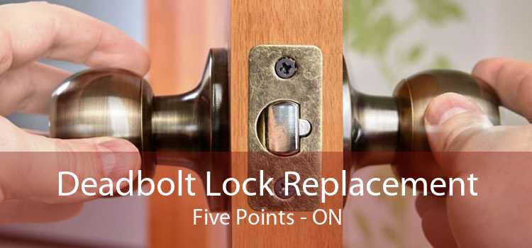 Deadbolt Lock Replacement Five Points - ON