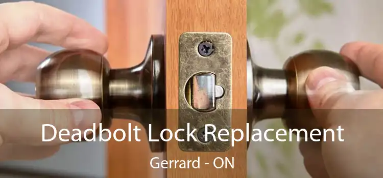  Deadbolt Lock Replacement Gerrard - ON