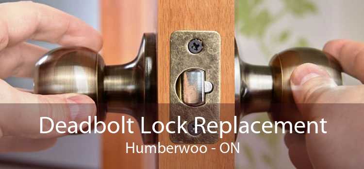 Deadbolt Lock Replacement Humberwoo - ON