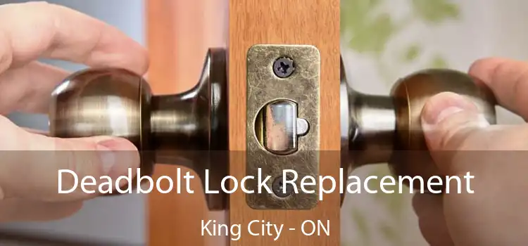  Deadbolt Lock Replacement King City - ON