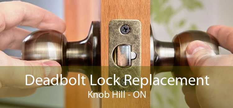 Deadbolt Lock Replacement Knob Hill - ON