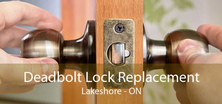 Deadbolt Lock Replacement Lakeshore - ON