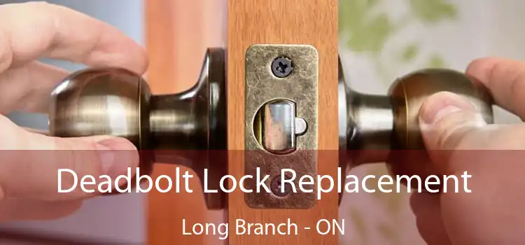  Deadbolt Lock Replacement Long Branch - ON
