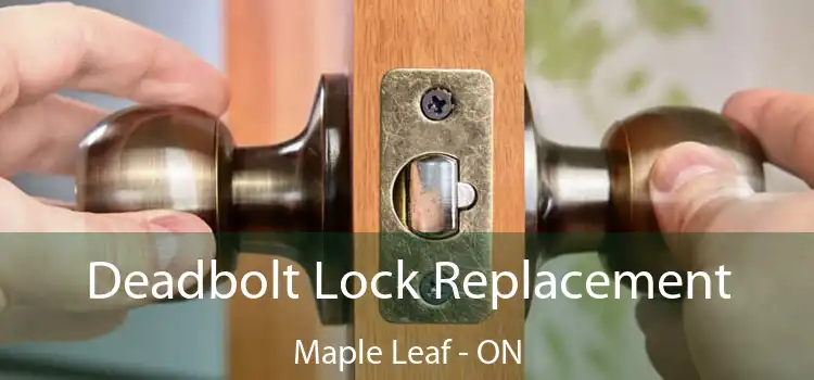 Deadbolt Lock Replacement Maple Leaf - ON