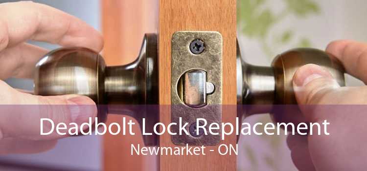 Deadbolt Lock Replacement Newmarket - ON