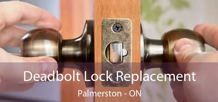  Deadbolt Lock Replacement Palmerston - ON