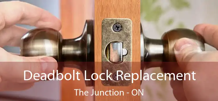  Deadbolt Lock Replacement The Junction - ON