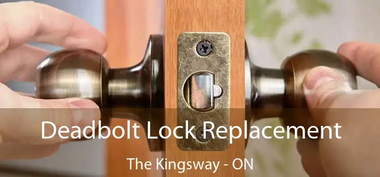  Deadbolt Lock Replacement The Kingsway - ON