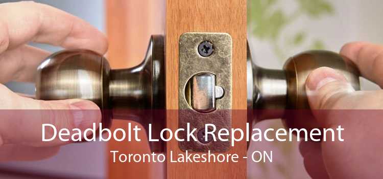 Deadbolt Lock Replacement Toronto Lakeshore - ON