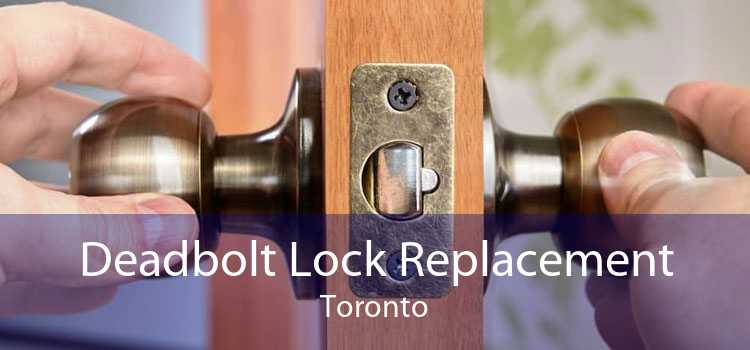 Deadbolt Lock Replacement Toronto