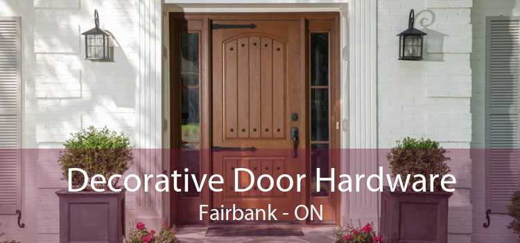 Decorative Door Hardware Fairbank - ON