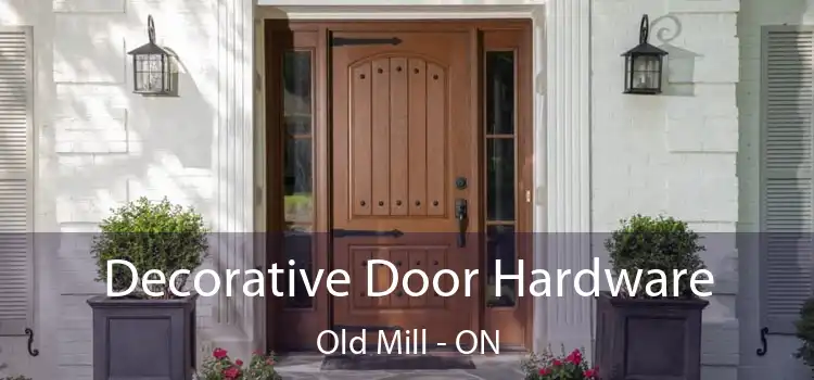  Decorative Door Hardware Old Mill - ON