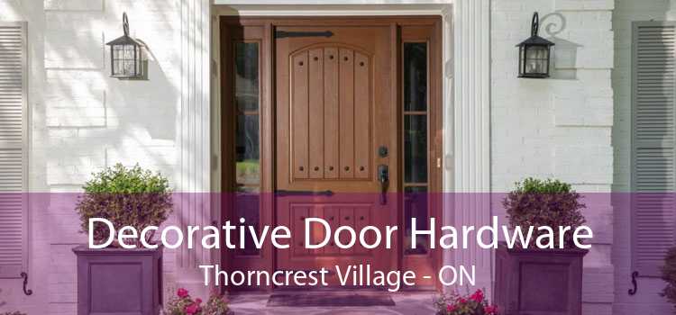 Decorative Door Hardware Thorncrest Village - ON