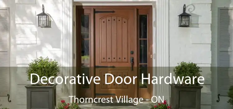  Decorative Door Hardware Thorncrest Village - ON
