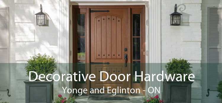 Decorative Door Hardware Yonge and Eglinton - ON