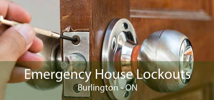 Emergency House Lockouts Burlington - ON