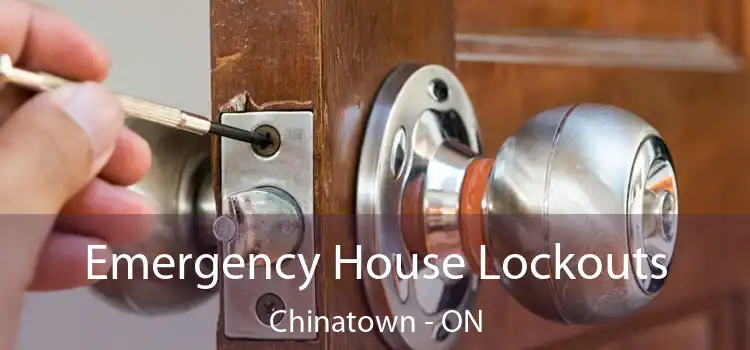  Emergency House Lockouts Chinatown - ON