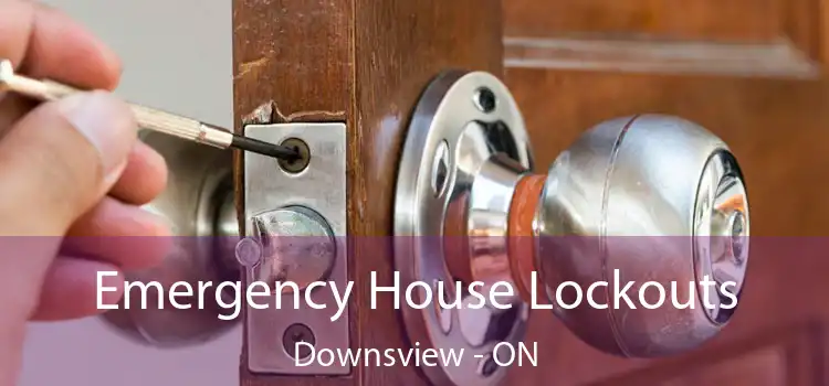  Emergency House Lockouts Downsview - ON