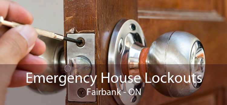 Emergency House Lockouts Fairbank - ON