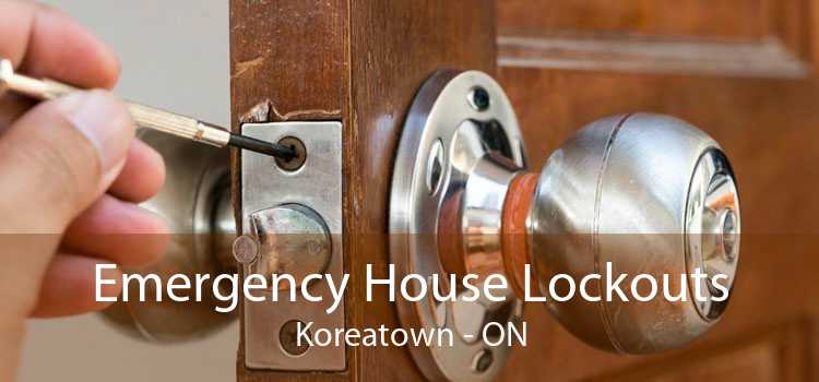 Emergency House Lockouts Koreatown - ON