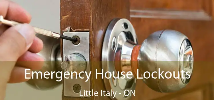  Emergency House Lockouts Little Italy - ON