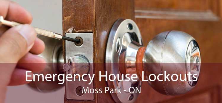 Emergency House Lockouts Moss Park - ON