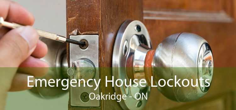 Emergency House Lockouts Oakridge - ON