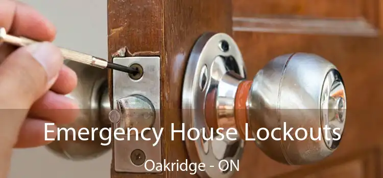  Emergency House Lockouts Oakridge - ON