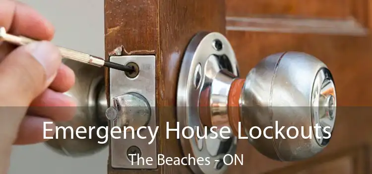  Emergency House Lockouts The Beaches - ON