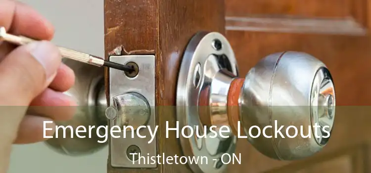  Emergency House Lockouts Thistletown - ON