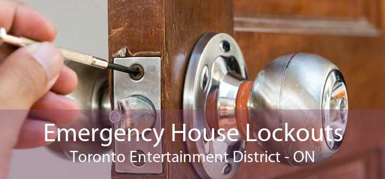 Emergency House Lockouts Toronto Entertainment District - ON
