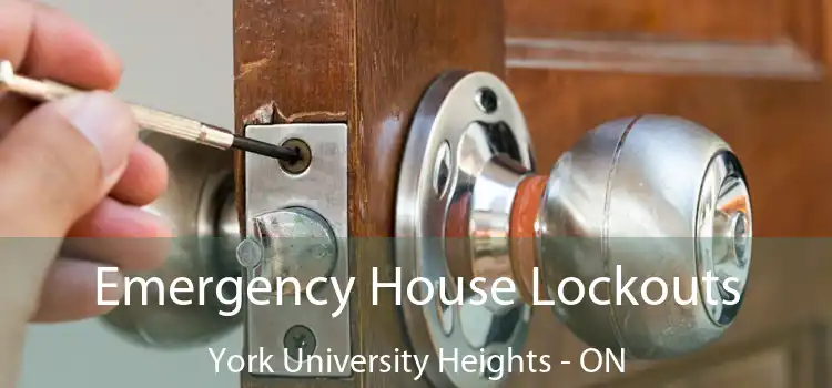  Emergency House Lockouts York University Heights - ON
