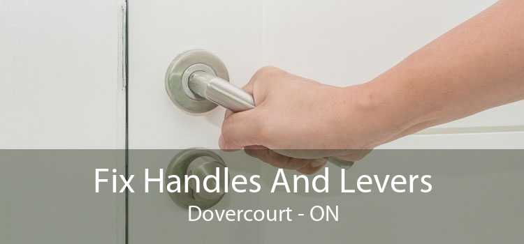 Fix Handles And Levers Dovercourt - ON