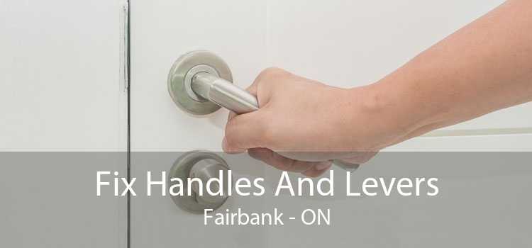 Fix Handles And Levers Fairbank - ON